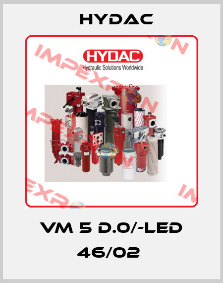 VM 5 D.0/-LED 46/02  Hydac