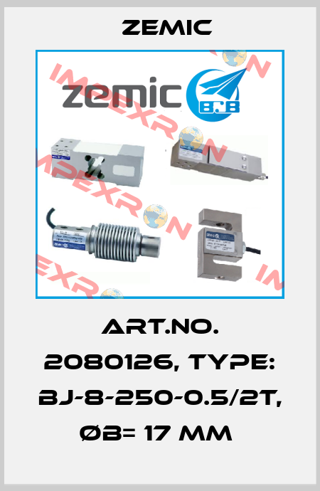 Art.No. 2080126, Type: BJ-8-250-0.5/2t, ØB= 17 mm  ZEMIC