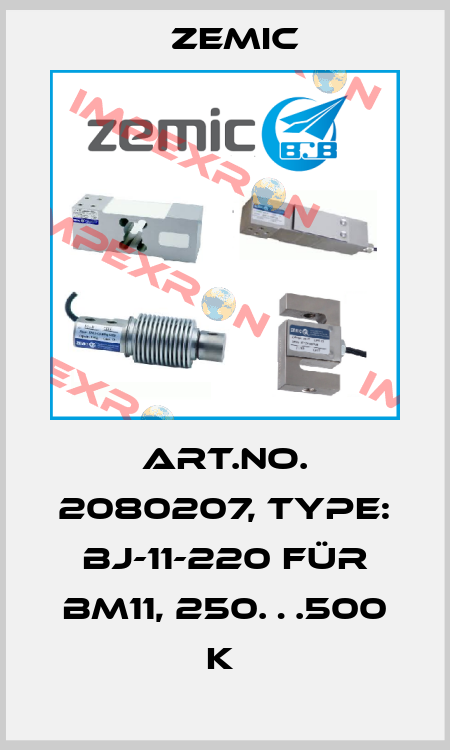 Art.No. 2080207, Type: BJ-11-220 für BM11, 250…500 k  ZEMIC