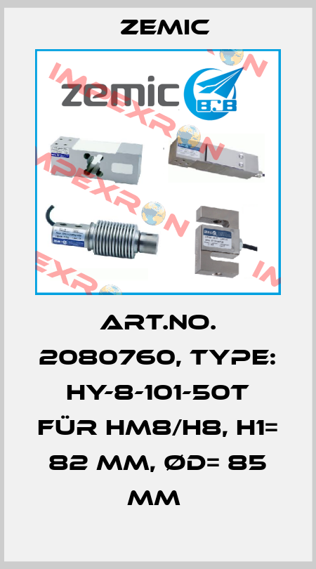 Art.No. 2080760, Type: HY-8-101-50t für HM8/H8, H1= 82 mm, ØD= 85 mm  ZEMIC