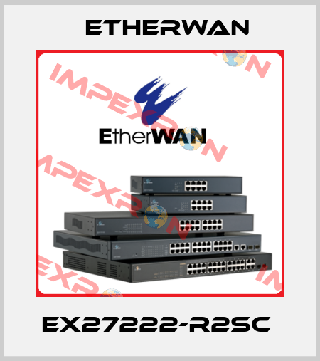EX27222-R2SC  Etherwan