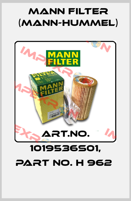 Art.No. 1019536S01, Part No. H 962  Mann Filter (Mann-Hummel)