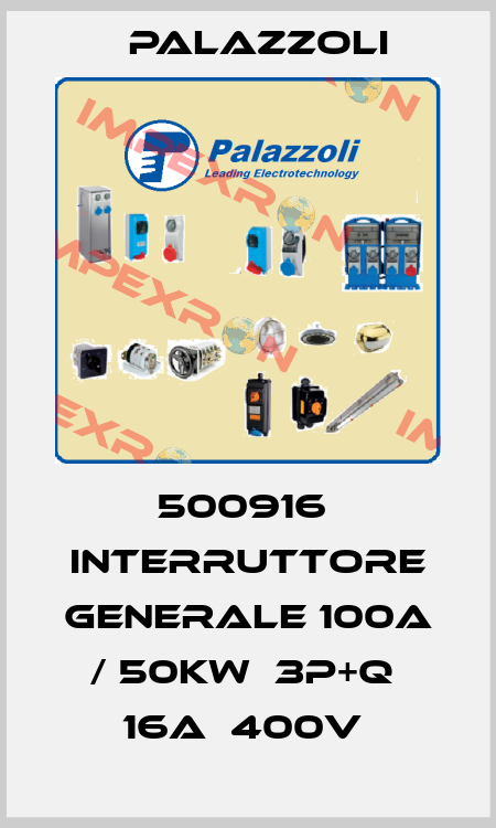 500916  INTERRUTTORE GENERALE 100A / 50KW  3P+Q  16A  400V  Palazzoli