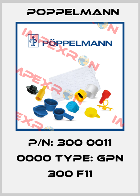 P/N: 300 0011 0000 Type: GPN 300 F11 Poppelmann