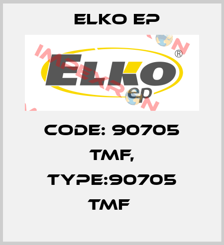Code: 90705 TMF, Type:90705 TMF  Elko EP