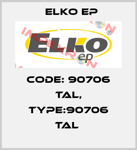 Code: 90706 TAL, Type:90706 TAL  Elko EP
