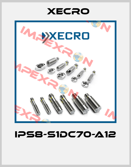IPS8-S1DC70-A12  Xecro