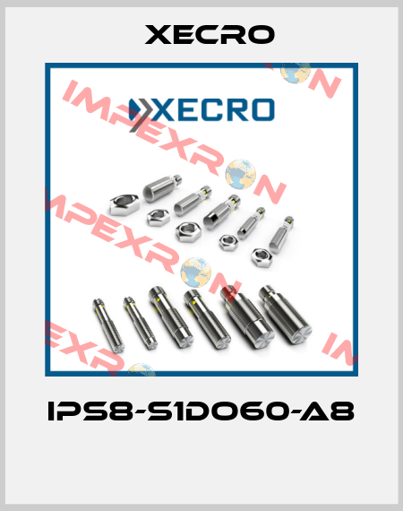 IPS8-S1DO60-A8  Xecro