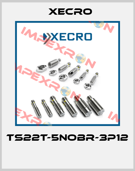 TS22T-5NOBR-3P12  Xecro