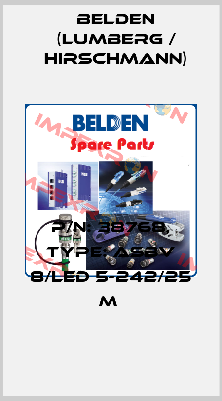 P/N: 38768, Type: ASBV 8/LED 5-242/25 M  Belden (Lumberg / Hirschmann)