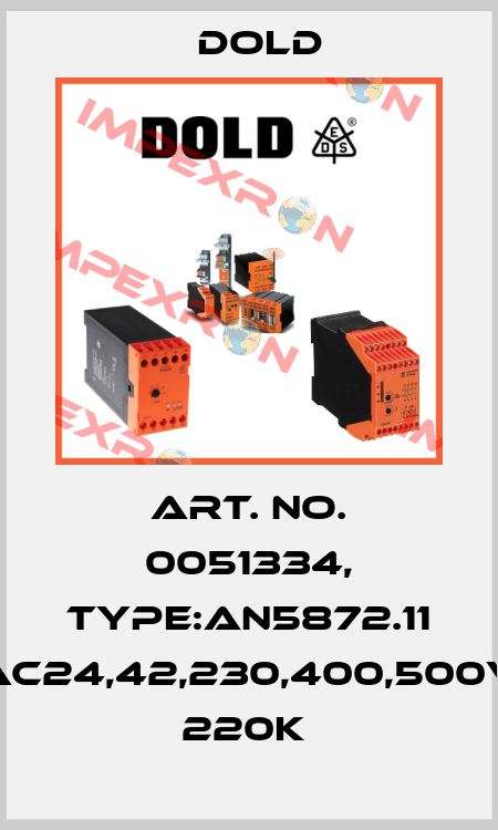 Art. No. 0051334, Type:AN5872.11 AC24,42,230,400,500V 220K  Dold