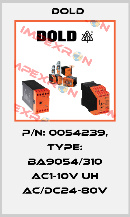 p/n: 0054239, Type: BA9054/310 AC1-10V UH AC/DC24-80V Dold