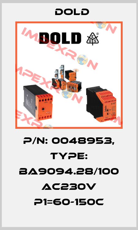 p/n: 0048953, Type: BA9094.28/100 AC230V P1=60-150C Dold