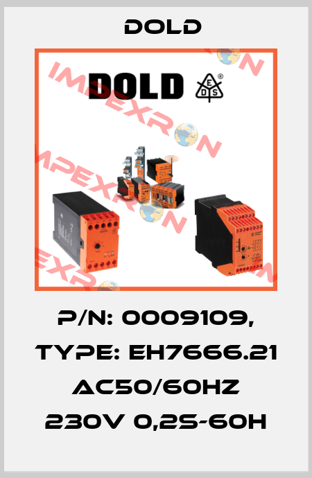 p/n: 0009109, Type: EH7666.21 AC50/60HZ 230V 0,2S-60H Dold