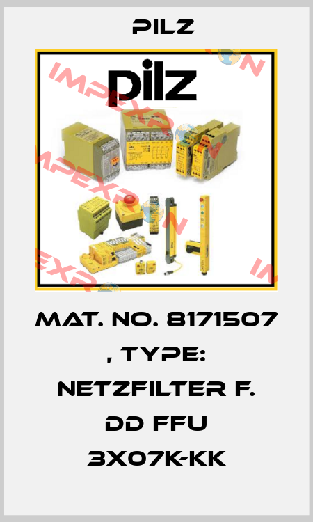 Mat. No. 8171507 , Type: Netzfilter f. DD FFU 3X07K-KK Pilz