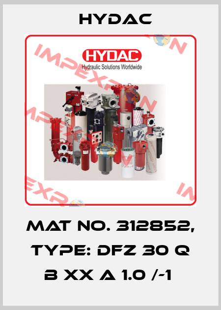 Mat No. 312852, Type: DFZ 30 Q B XX A 1.0 /-1  Hydac