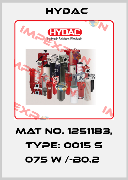 Mat No. 1251183, Type: 0015 S 075 W /-B0.2  Hydac