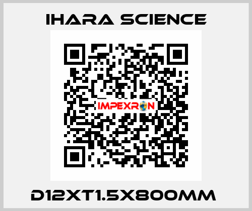 D12XT1.5X800MM  Ihara Science