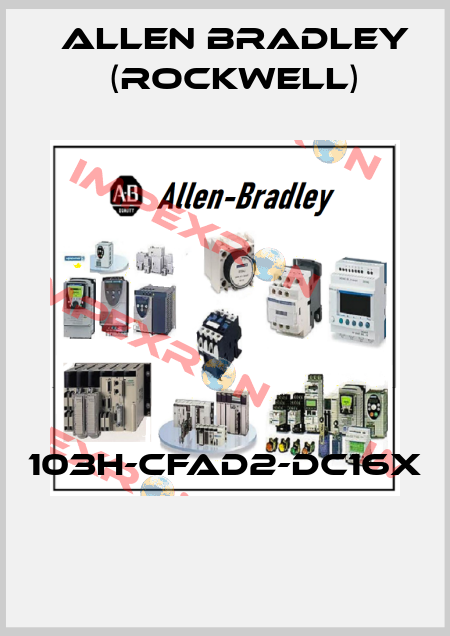 103H-CFAD2-DC16X  Allen Bradley (Rockwell)