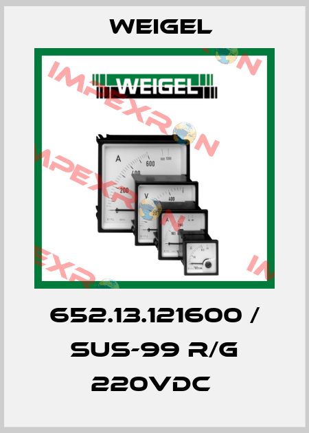 652.13.121600 / SUS-99 R/G 220VDC  Weigel