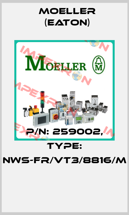 P/N: 259002, Type: NWS-FR/VT3/8816/M  Moeller (Eaton)