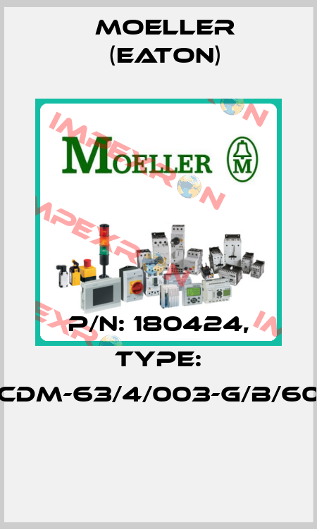P/N: 180424, Type: FRCDM-63/4/003-G/B/60HZ  Moeller (Eaton)
