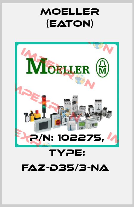 P/N: 102275, Type: FAZ-D35/3-NA  Moeller (Eaton)