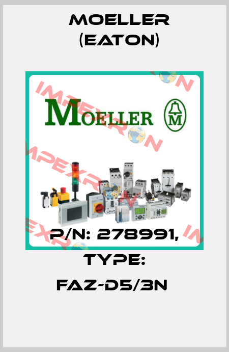 P/N: 278991, Type: FAZ-D5/3N  Moeller (Eaton)