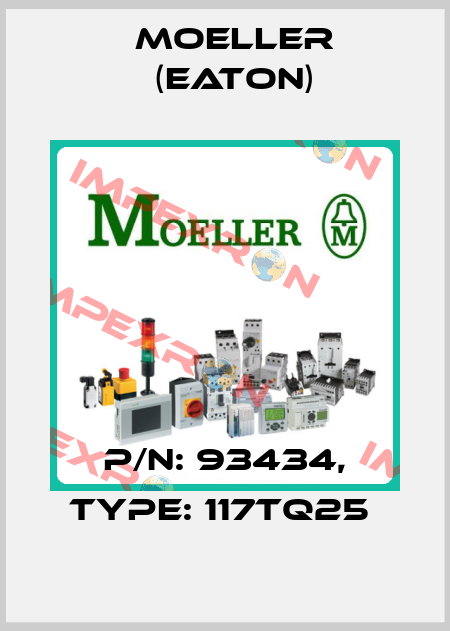 P/N: 93434, Type: 117TQ25  Moeller (Eaton)