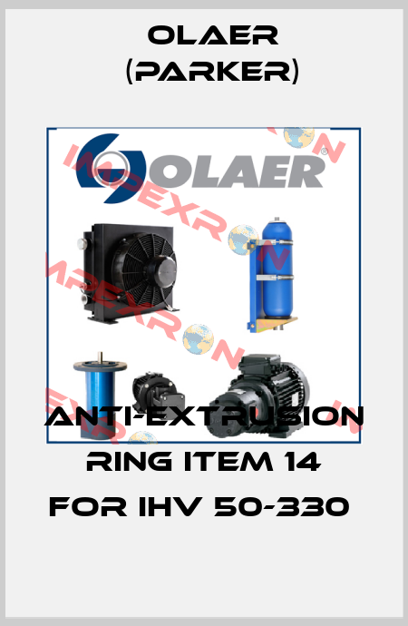 ANTI-EXTRUSION RING ITEM 14 for IHV 50-330  Olaer (Parker)