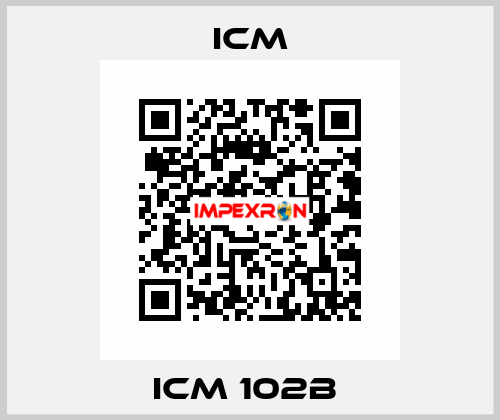 ICM 102B  ICM