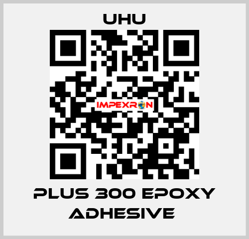 PLUS 300 EPOXY ADHESIVE  UHU