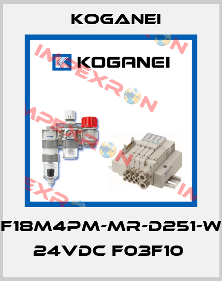 F18M4PM-MR-D251-W 24VDC F03F10  Koganei
