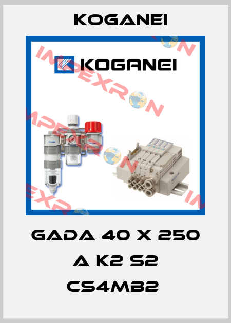 GADA 40 X 250 A K2 S2 CS4MB2  Koganei