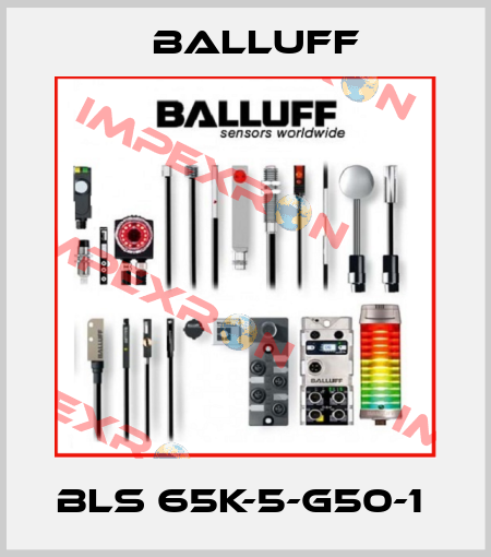 BLS 65K-5-G50-1  Balluff