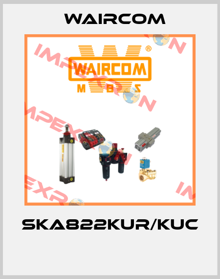 SKA822KUR/KUC  Waircom