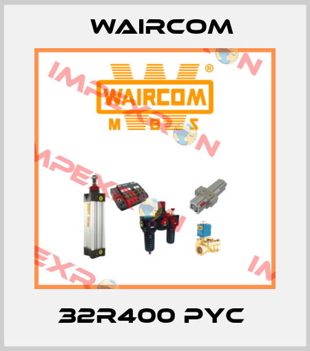 32R400 PYC  Waircom
