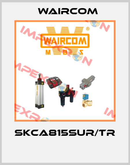 SKCA815SUR/TR  Waircom