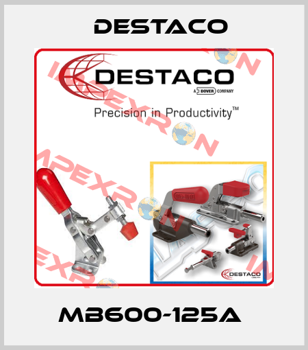 MB600-125A  Destaco