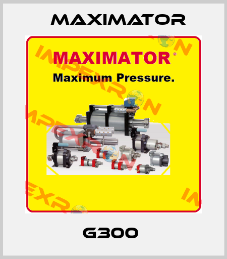 G300  Maximator