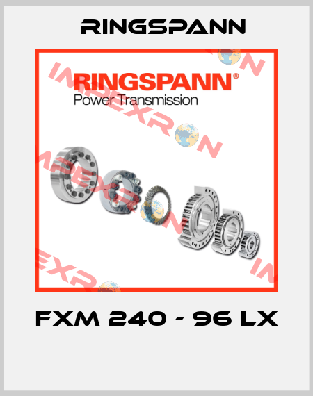 FXM 240 - 96 LX  Ringspann