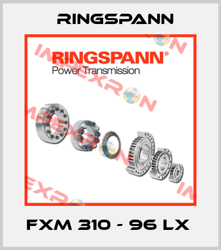 FXM 310 - 96 LX  Ringspann