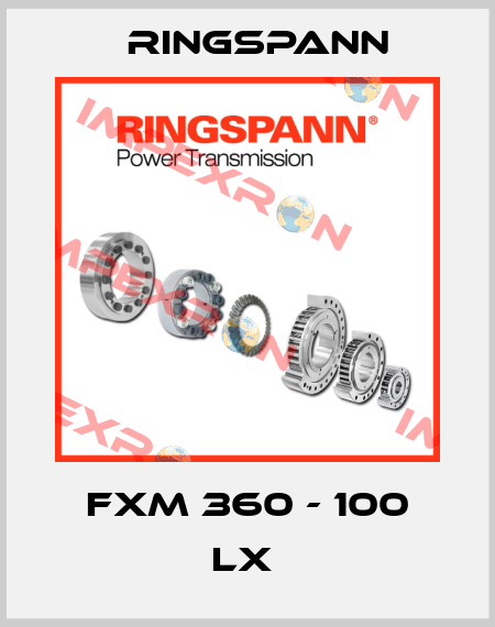 FXM 360 - 100 LX  Ringspann