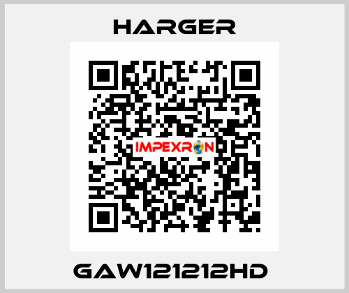 GAW121212HD  Harger