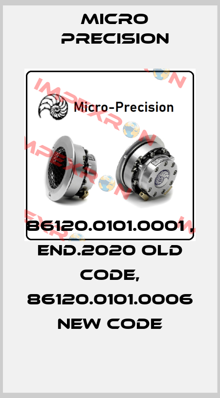 86120.0101.0001 , END.2020 old code, 86120.0101.0006 new code MICRO PRECISION