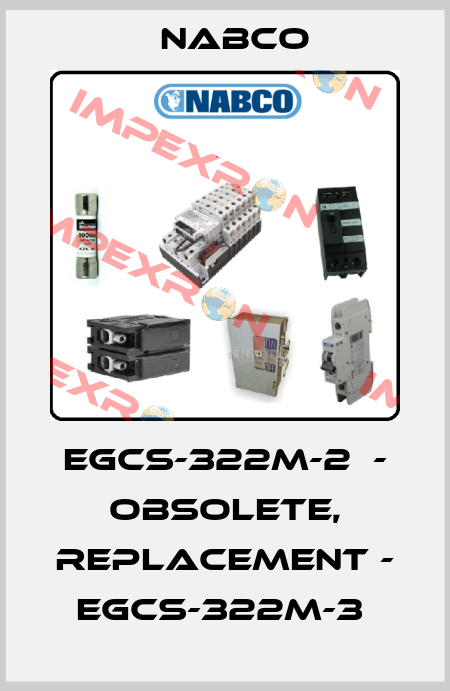 EGCS-322M-2  - obsolete, replacement - EGCS-322M-3  Nabco