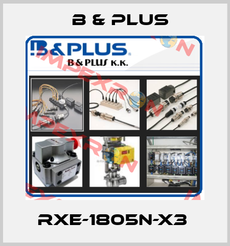 RXE-1805N-X3  B & PLUS