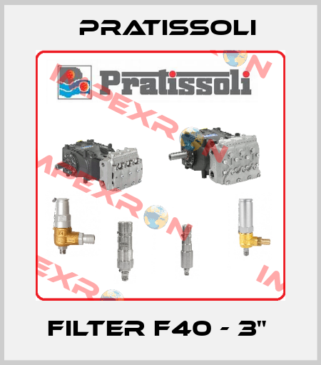 Filter F40 - 3"  Pratissoli