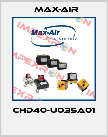CHD40-U035A01  Max-Air