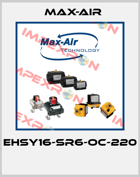 EHSY16-SR6-OC-220  Max-Air